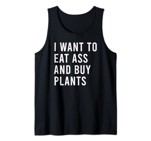 Quiero comer culo y comprar plantas divertidos juguetes sexuales anales Camiseta sin Mangas