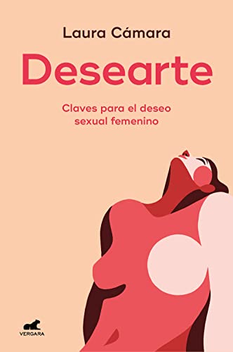 Desearte: Claves para el deseo sexual femenino (Libro práctico)
