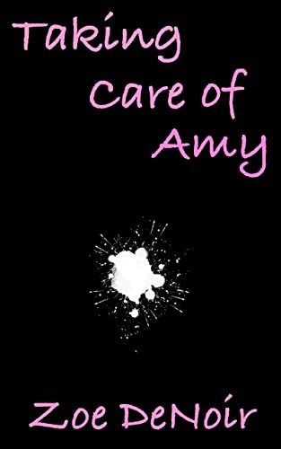 Taking Care of Amy: A lovestruck boyfriend's cuckold facesitting nightmare...a short and explicit story of female domination taken to an extreme (Oral Femdom Tales) (English Edition)