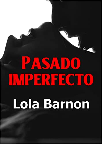 Pasado imperfecto: Novela erótica en español