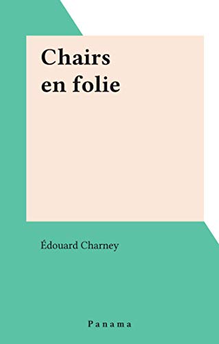 Chairs en folie (French Edition)