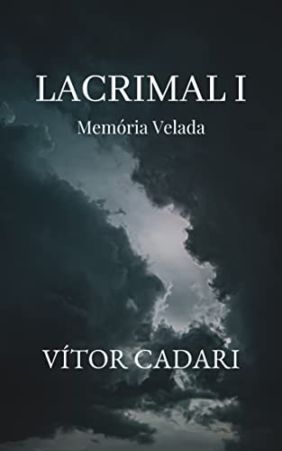 Lacrimal I: Memória Velada (Portuguese Edition)