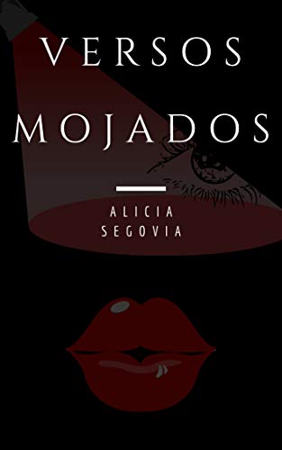 Versos mojados: Poesía erótica y microrrelatos