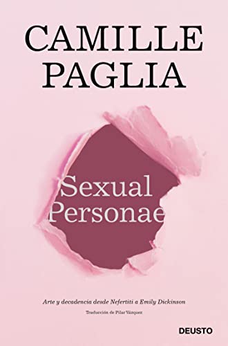 Sexual Personae: Arte y decadencia desde Nefertiti a Emily Dickinson (Deusto)