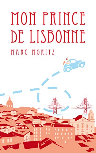 Mon Prince de Lisbonne (French Edition)