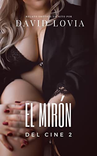 El mirón del cine 2 (relato erótico)