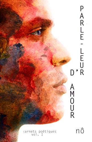 Parle-leur d'amour (Carnets Poétiques t. 1) (French Edition)