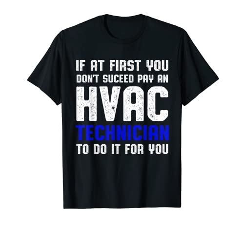 El técnico de HVAC tiene éxito divertido tecnología HVAC Camiseta