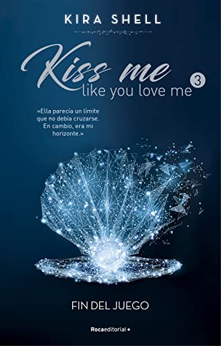 Fin del juego (Kiss me like you love me 3) (Novela)