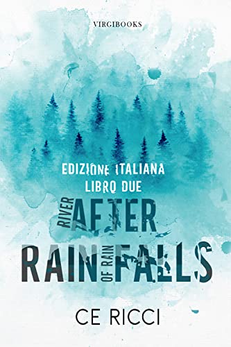 After Rain Falls: Edizione Italiana (River of Rain - Edizione Italiana Vol. 2) (Italian Edition)