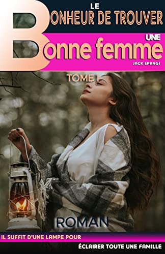 Le bonheur de trouver une Bonne femme tome 1: Merci ma femme (French Edition)