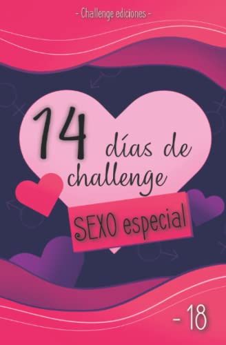 14 días de desafío - ¡Especial SEXO!: Realiza estos 14 retos con tu pareja | Placer objetivo | Libro de 35 páginas a todo color | 1 página de reto + 1 página de revisión / día
