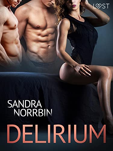 Delirium - eroottinen novelli (Finnish Edition)