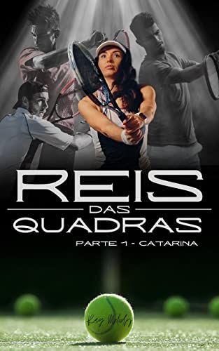 Reis das quadras: Parte 1 - Catarina (Portuguese Edition)