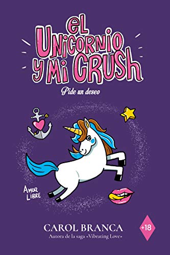 Pide un deseo: (El unicornio y mi crush 1)