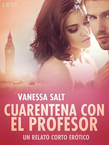 Cuarentena con el Profesor - un relato corto erótico (LUST)