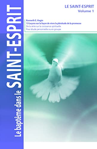 Le baptême dans le Saint-Esprit: Volume 1 (French Edition)