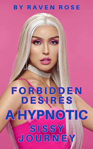 Forbidden Desires: A Hypnotic Sissy Journey (Super Sissy Romance-Erotica Collection) (English Edition)