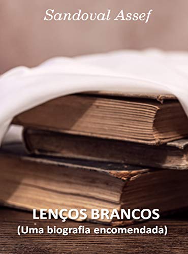 LENÇOS BRANCOS (Portuguese Edition)