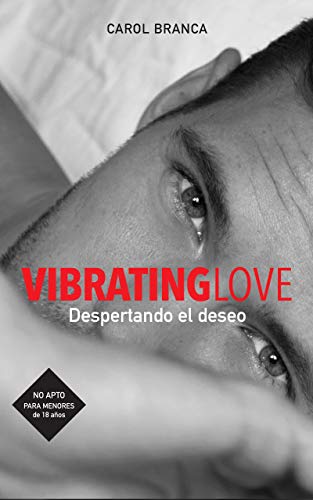 DESPERTANDO EL DESEO: (VIBRATING LOVE 1)