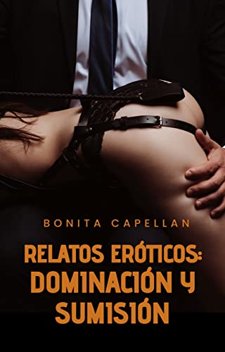 Relatos eróticos: Dominación y Sumisión