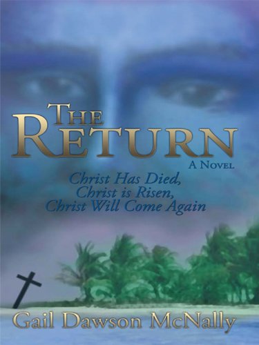 The Return: Christ Has Died, Christ Is Risen, Christ Will Come Again! (English Edition)