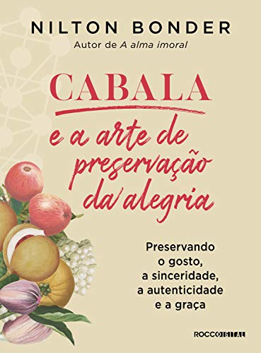 Cabala e a arte de preservação da alegria: Preservando o gosto, a sinceridade, a autenticidade e a graça (Reflexos e Refrações Livro 3) (Portuguese Edition)