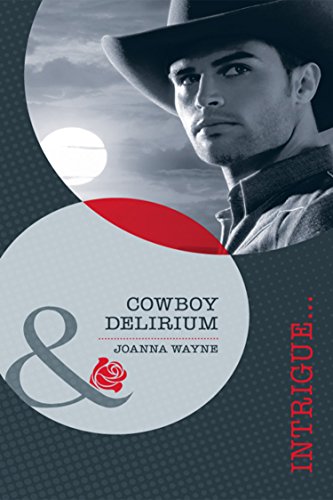 Cowboy Delirium (Mills & Boon Intrigue) (English Edition)