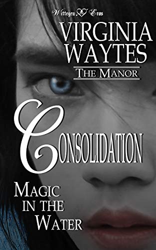 Consolidation: Magic in the Water [A Paranormal Romance Novelette] (The Manor Book 22) (English Edition)