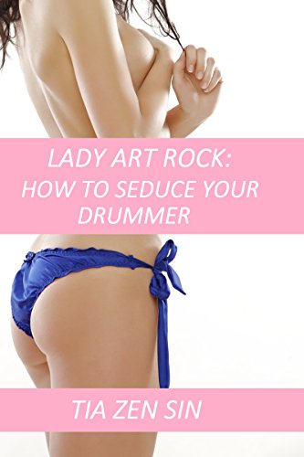 Lady Art Rock 3: How To Seduce Your Drummer (English Edition)