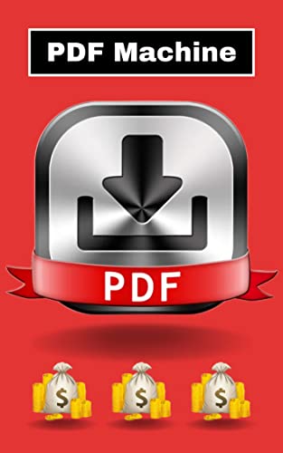 PDF Machine ™ : Gagner 5 000 € par mois en téléchargeant des PDF: Gagner de l'argent rapidement sur internet | Argent facile sur internet | Comment devenir riche sans argent (French Edition)