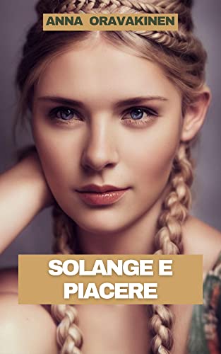 Solange e il piacere (romanzo erotico lesbico) (Le cronache di Afrodite e Venere) (Italian Edition)