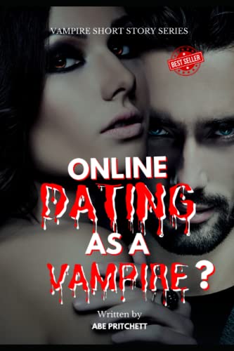 Online Dating As A Vampire: Wait What?: 3 (The Vampire Chronicles Collection)