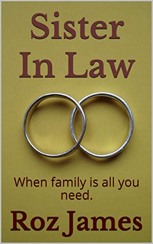 Sister In Law: When family is all you need. (English Edition)