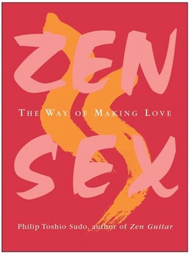 Zen Sex: The Way of Making Love (English Edition)