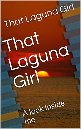 That Laguna Girl : A look inside me (English Edition)