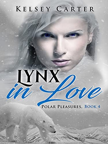 Lynx in Love: An Erotic Shifter Paranormal Romance (Polar Pleasures Book 4) (English Edition)