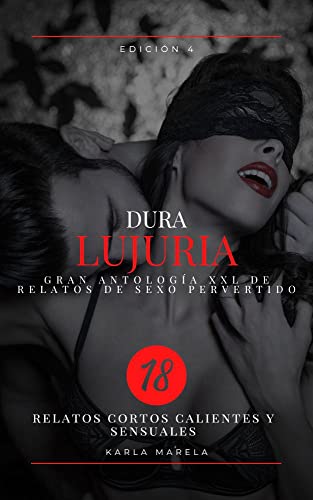 Lujuria dura - Gran antología XXL de relatos de sexo pervertido: Historias de sexo 18+