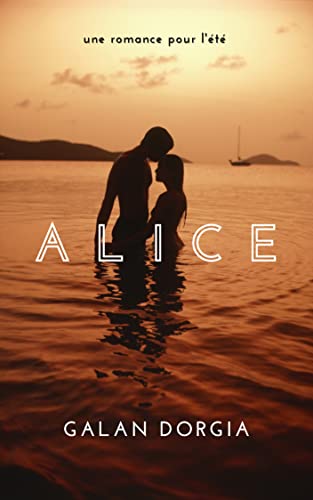Alice: une romance pour l'été (French Edition)