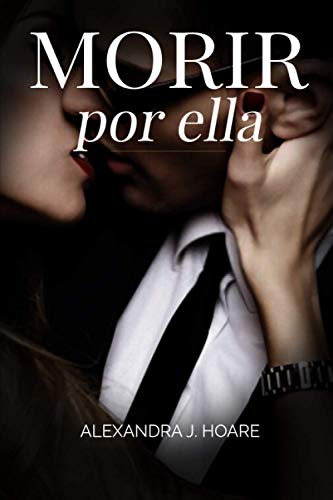 Morir por ella: Una historia romántica erótica en español