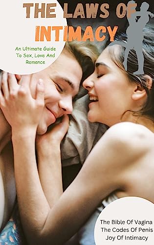 The Laws Of Intimacy : Sexual Education For Teens And Young Adults (English Edition)