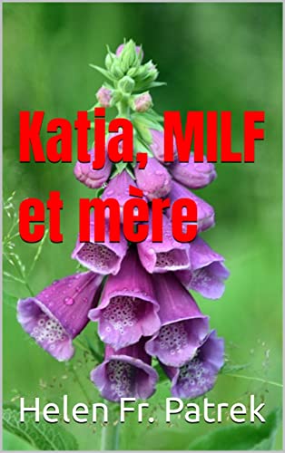 Katja, MILF et mère, et cette odeur étrange (French Edition)