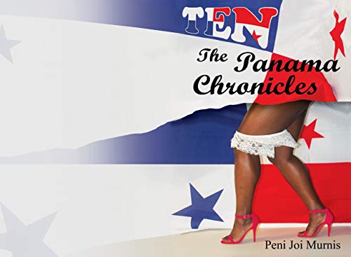 TEN: The Panama Chronicles: The Panama Chronicles (English Edition)