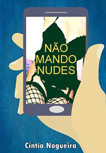 Não mando nudes (Portuguese Edition)