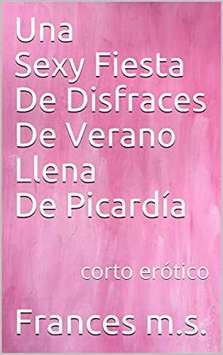 Una Sexy Fiesta De Disfraces De Verano Llena De Picardía: corto erótico