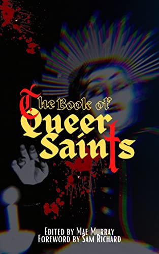 The Book of Queer Saints (English Edition)