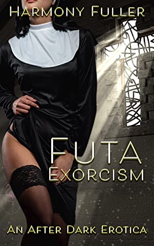 Futa Exorcism: An After Dark Erotica (English Edition)