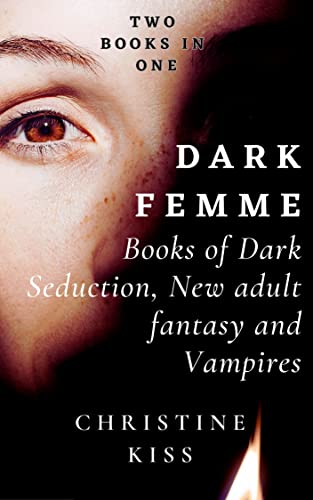 Dark femme: Books of dark seduction, new adult fantasy and vampires (English Edition)