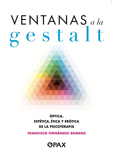 Ventanas a la Gestalt: Óptica, estética, ética y erótica de la psicoterapia