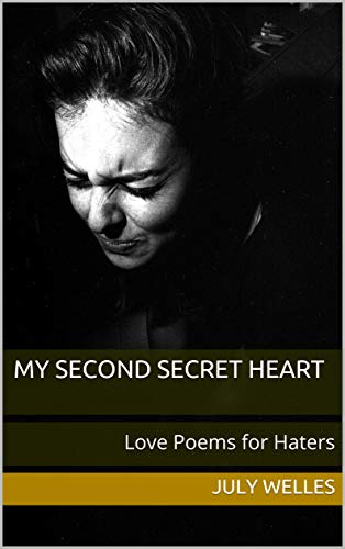 My Second Secret Heart: Love Poems for Haters (English Edition)